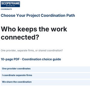 Puede incluir: Una guía de elección de coordinación en PDF de 10 páginas titulada Choose Your Project Coordination Path de Scopeframe Studio. El documento pregunta Who keeps the work connected? y enumera tres opciones: One provider coordinates, I coordinate separate firms o We share the coordination.