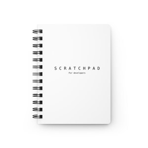 Scratchpad For Developers spiral bound journal | Minimalist notebook, coding notes