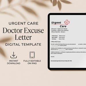 May include: A digital tablet displays an Urgent Care Doctor Excuse Letter template with fields for patient information, medical facility details, and a red medical cross icon. The screen shows text for a formal medical note and signature line.
