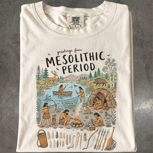 Mesolithic Period T-Shirt, Prehistoric Stone Age Archaeology Anthropology Gift