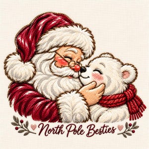 May include: An embroidered design featuring Santa Claus with a red hat and white beard holding a white polar bear wearing a red scarf. Below the figures, the text North Pole Besties is written in a script font with small hearts and sprigs.
