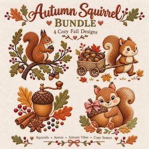 May include: A digital graphic set titled Autumn Squirrel BUNDLE 4 Cozy Fall Designs featuring four illustrations of brown squirrels with acorns, oak leaves, berries, cinnamon sticks, and a wooden cart, with text Squirrels, Acorns, Autumn Vibes, Cozy Season.