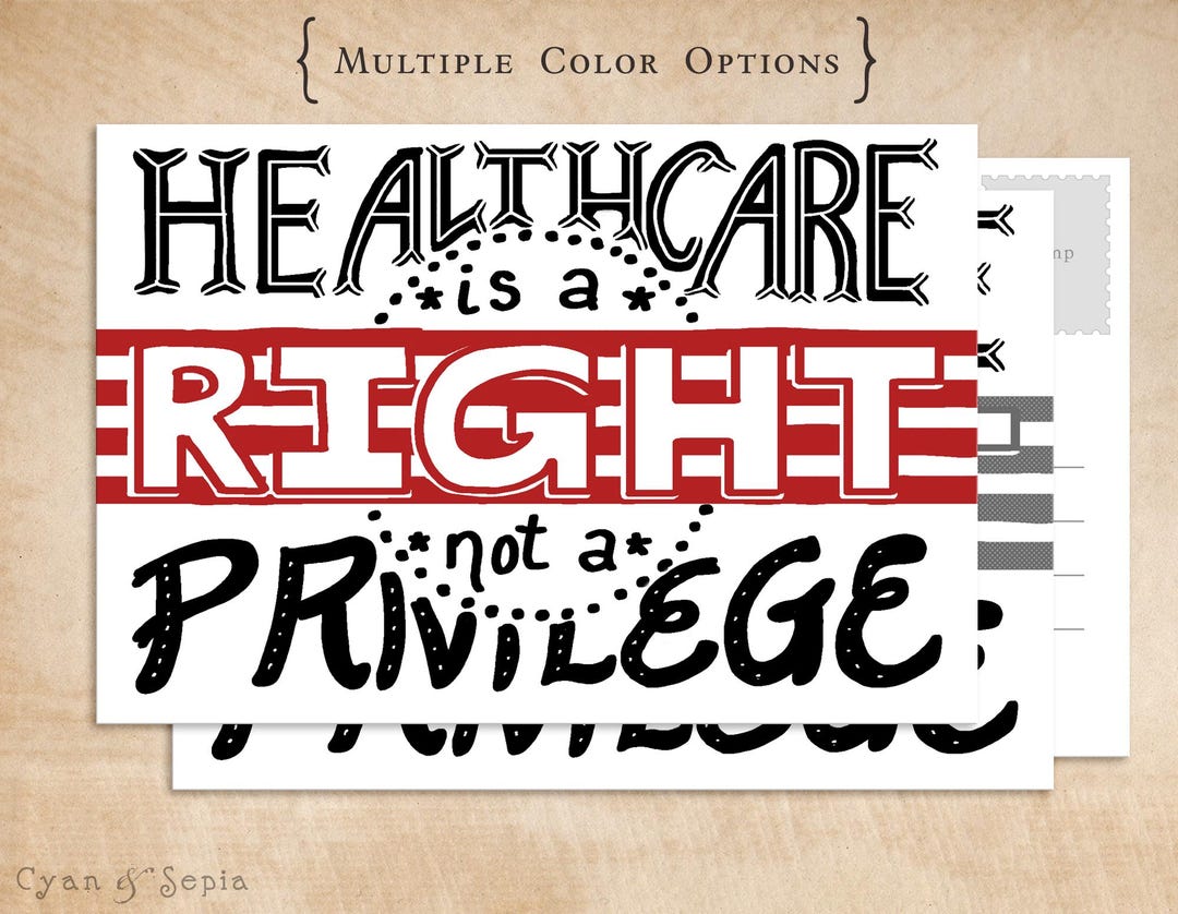 Printable Postcard - Healthcare is a Right Not a Privilege - 4x6 Print Your  Own - Handlettered Political Protest America Medical Government - Etsy, image size:1080x838