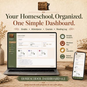 May include: A digital homeschool dashboard displayed on a laptop and smartphone screen. The interface features sections for grades, attendance, courses, and reading logs. Text includes "Your Homeschool, Organized. One Simple Dashboard." and "HOMESCHOOL DASHBOARD v1.2".