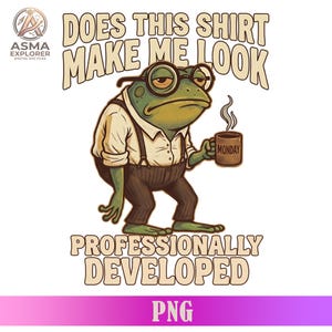Lässt mich dieses Shirt wie einen professionell entwickelten Frosch aussehen (PNG), Lustiger Lehrer (PNG), Sarkastisches Frosch-Design, Entwicklerhumor, Digitaler Download