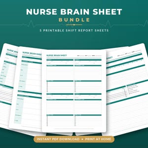 May include: A digital bundle of five printable nurse brain sheets featuring white paper with dark teal headers, lines, and text. Each sheet includes sections for patient information, assessment plans, and daily to-do lists for nursing shift reports.