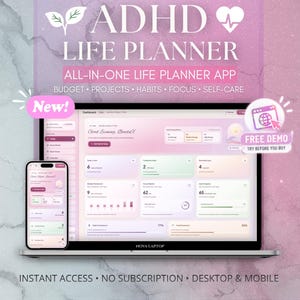 May include: A digital ADHD Life Planner app displayed on a laptop and smartphone screen. The interface features a dashboard with sections for budget, projects, habits, focus, and self-care. Text includes ADHD LIFE PLANNER, ALL-IN-ONE LIFE PLANNER APP, New!, and FREE DEMO.