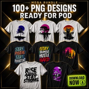 Op de afbeelding: Een digitale collectie van 100+ PNG-ontwerpen voor print-on-demand, met acht t-shirts met diverse grafische prints waaronder natuurscènes, een kat en motiverende teksten zoals Stay Positive, Stay Humble en Rise Above Stay Strong.