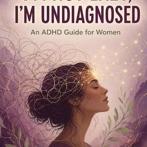 May include: A book cover titled I'M NOT LAZY, I'M UNDIAGNOSED An ADHD Guide for Women. The illustration features a person in profile with dark hair in a bun, surrounded by glowing gold lines forming a complex web and a constellation pattern.