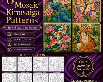 May include: A digital collection of 8 intermediate mosaic Kinusaiga patterns featuring stained glass style designs of a peacock, butterfly, koi fish, and fox. The set includes PDF and PNG files in 8x8, 10x10, and 12x12 inch sizes for fabric art.
