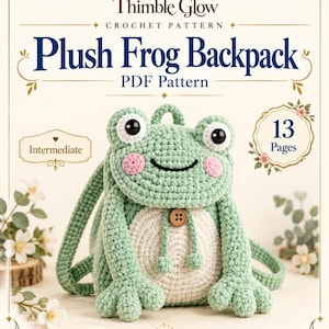 May include: A crochet pattern PDF for a plush frog backpack by Thimble Glow. The cover features a light green frog with white belly, pink cheeks, and black eyes. Text includes 'Thimble Glow', 'Plush Frog Backpack', 'Intermediate', '13 Pages'.