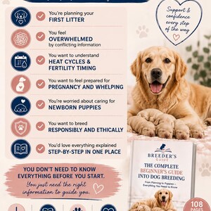 May include: A digital guide titled The Complete Beginner's Guide Into Dog Breeding featuring a golden retriever with puppies. The document includes 108 pages of information on planning, heat cycles, pregnancy, whelping, and newborn puppy care.