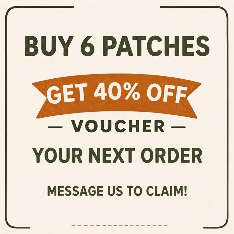 K&ouml;nnte beinhalten: Eine quadratische Grafik mit cremefarbenem Hintergrund und dunkelgr&uuml;nem Rand. Der Text lautet: BUY 6 PATCHES, GET 40% OFF VOUCHER, YOUR NEXT ORDER und MESSAGE US TO CLAIM! Die Worte GET 40% OFF stehen zentriert auf einem orangefarbenen Banner.