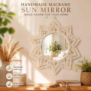 May include: A round wall mirror framed by off-white macrame cord in a sunburst pattern, featuring wooden beads integrated into the knotted design. The text reads: HANDMADE MACRAME SUN MIRROR BOHO CHARM FOR YOUR HOME, Handmade with Love, 100% Natural Cotton, Boho Style Decor.
