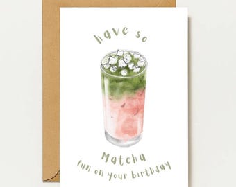 Funny Matcha Birthday Card | Humorous Matcha Birthday Card for Tea Lovers | Watercolor Matcha Drink Illustration for Friends & Family