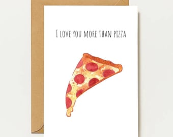 I love you more than pizza card | Funny watercolor pizza card for couples | A6 humorous greeting card, perfect sweet gift idea
