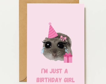 I'm just a birthday girl card | Funny hamster meme birthday card in a cute style | Humorous greeting card, perfect gift idea for girls