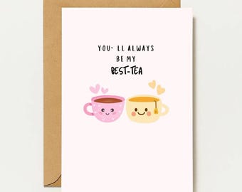 Best Tea Friendship Card | Cute Tea Card | You'll always be my Best Tea | Funny Friendship Illustration - Friendship Card