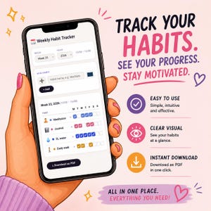 May include: A smartphone displaying a Weekly Habit Tracker app interface with fields for week, year, and habit entry. The screen shows a list of habits like meditation and water intake with checkboxes. Text on the right reads TRACK YOUR HABITS.