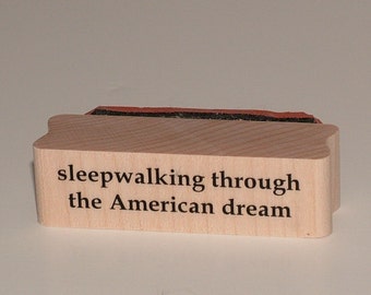 Sleepwalking Through the American Dream Rubber Art Stamp