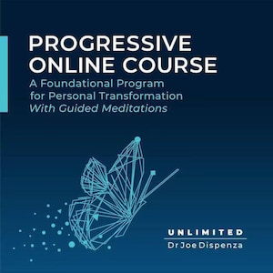 May include: A dark blue digital graphic featuring the text PROGRESSIVE ONLINE COURSE, A Foundational Program for Personal Transformation With Guided Meditations, UNLIMITED, and Dr Joe Dispenza, with a light blue geometric butterfly illustration.