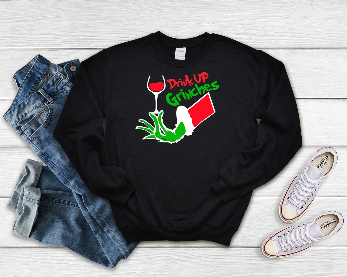Christmas Drink Up Grinches Unisex Crew Etsy