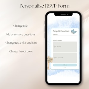May include: A smartphone displaying a digital RSVP form for Zach's Birthday Party with a blue whale illustration. The screen shows fields for name, attendance options, and a submit button. Text on the left lists customization options for the form.