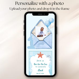 May include: A smartphone screen displaying a digital invitation template with a light blue envelope, a photo of a child, blue and white balloons, a large number one, a starfish, a dolphin, and text reading Join us One-der the Sea to celebrate Zach.
