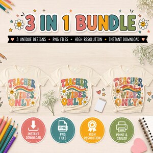 May include: A digital graphic bundle featuring three t-shirt designs with the text "TEACHER VIBES ONLY" in colorful, retro-inspired typography. Each design includes floral and rainbow elements, presented as high-resolution PNG files.