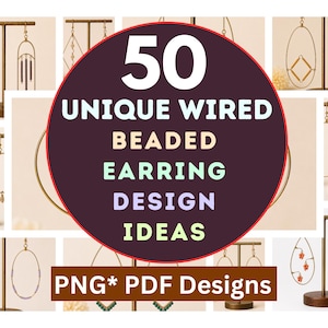 50 Unique Wired Beaded Earring Design Ideas, Beginner Bundle PDF