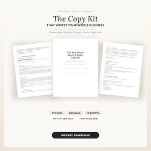 May include: A digital document set titled The Copy Kit for real estate agents, featuring three white pages with black text. The central page is titled The Real Estate Buyer & Seller Copy Kit. Includes 37 pages, 20 emails, 12 scripts, PDF, DOCX, and an instant download button.