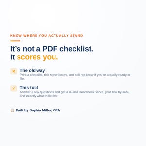 Peut inclure: Un graphique num&eacute;rique avec le texte : KNOW WHERE YOU ACTUALLY STAND. It's not a PDF checklist. It scores you. The old way : Print a checklist, tick some boxes. This tool : Answer a few questions and get a 0-100 Readiness Score. Built by Sophia Miller, CPA.