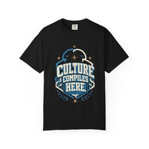 Cultuur komt hier samen, T-shirt van het engineeringteam, Comfort Colors 1717 katoen, zwart, maten S-4XL