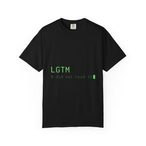 T-shirt LGTM Code Review, T-shirt humoristique pour ingénieurs logiciels, Comfort Colors 1717
