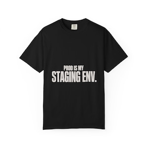 Grappig DevOps-shirt, Prod Is My Staging Env, Comfort Colors 1717 T-shirt