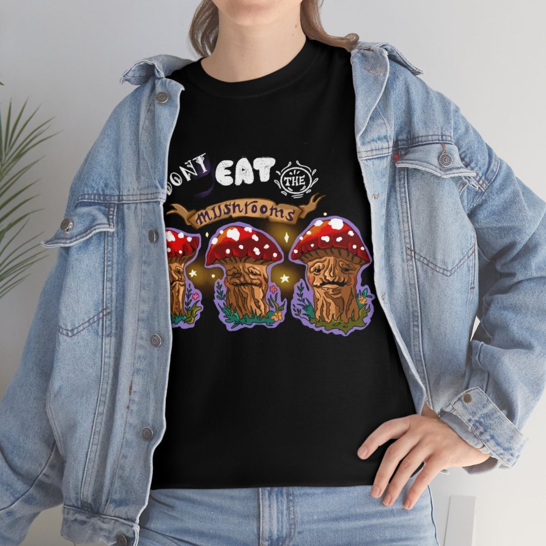 10th Kingdom Dont Eat the Mushrooms Unisex Heavy Cotton Tee Etsy