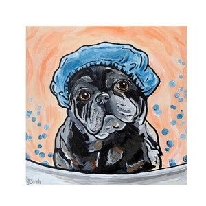 Self-Care Sunday 12 X 12 Open Edition Matted Print, Pug Painting, Pug Gift, Pug Bathtub, Self-care, Pug Dog, Dog Decor, Pug Mom