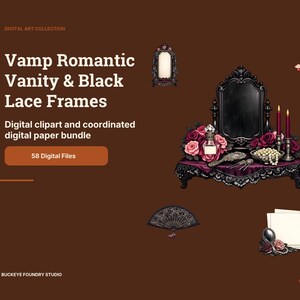 May include: A digital art collection titled Vamp Romantic Vanity & Black Lace Frames featuring 58 digital files. The image displays a black vanity mirror, red roses, candles, pearls, a hand fan, and stationery on a dark brown background.