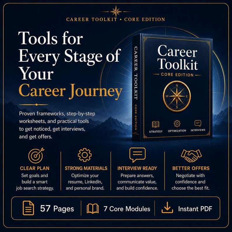 May include: A dark blue Career Toolkit Core Edition book with gold text and a compass graphic. The cover features the title, strategy, optimization, and interview icons. Text includes Tools for Every Stage of Your Career Journey and 57 Pages.