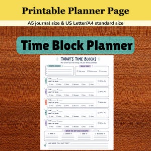 May include: A printable Time Block Planner page featuring sections for Today's Time Blocks, Today's Anchors, and Brain Today. The layout includes five numbered time slots with activity categories, buffer checkboxes, and a When The Day Goes Sideways section.