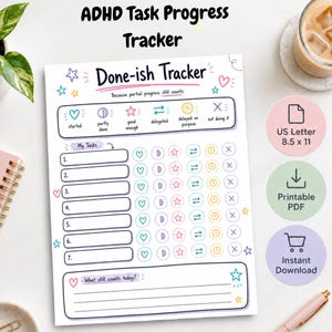 May include: A white ADHD task progress tracker sheet titled Done-ish Tracker with the subtitle Because partial progress still counts. It features seven numbered task rows with colorful icons for status tracking and a section for daily notes.
