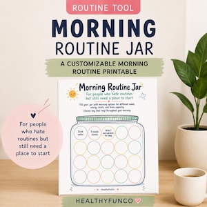 Può includere: Una scheda stampabile Morning Routine Jar che mostra un grande barattolo di vetro illustrato con cerchi vuoti per le attività. Il testo recita Morning Routine Jar, For people who hate routines but still need a place to start, e include suggerimenti come Drink water, 3 minute stretch e Write 3 must-get-dones for today.