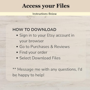 May include: A digital instruction card titled Access your Files with the subtitle Instructions Below. It lists steps to download files from an Etsy account: sign in, go to Purchases & Reviews, find your order, and select Download Files.