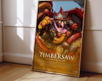 May include: A rectangular poster featuring a purple-skinned creature with goggles and a spiked helmet, operating a large red and gold mechanical device. The text reads TIMBERSAW THE SAWMAN OF THE KEEN, with additional small text and icons at the bottom.