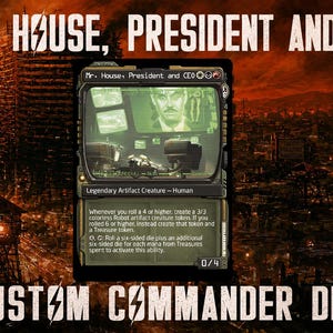 May include: A collectible trading card titled Mr. House, President and CEO, featuring a green-tinted illustration of a man on a screen. The card text includes Legendary Artifact Creature - Human, ability descriptions, and a 0/4 power and toughness.