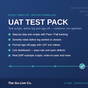May include: A dark blue digital Excel template titled UAT TEST PACK. It features a list of components including test scripts with pass/fail tracking, a defect log, a sign-off page, a live dashboard, and ERP example scripts. The Go-Live Co. logo is at the bottom.