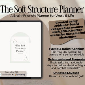 Può includere: Un'agenda digitale intitolata The Soft Structure Planner visualizzata sullo schermo di un tablet. L'interfaccia presenta testo sulla ricerca basata su prove, pianificazione giornaliera flessibile, suggerimenti scientifici e layout non datati. Compatibile con GoodNotes e Notability.