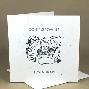 Pflanzenfreundliche Saatkarte / Don't Grow Up, It es a Trap ...
