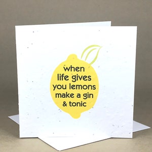 Pflanzenfreundliche Saatkarte / When Life gives You Lemons ... Mach einen Gin und Tonic