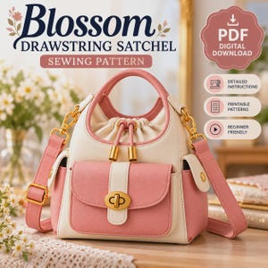 May include: A Blossom Drawstring Satchel sewing pattern digital download featuring a cream and pink bag with a gold twist-lock closure, drawstring top, side pockets, and a detachable shoulder strap. The image includes text labels for instructions.